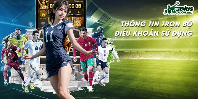 Trọn bộ điều khoản Bongdaplus mới nhất