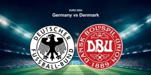 Nhận định Đức vs Đan Mạch chi tiết cùng chuyên gia uy tín