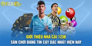 Tải App 123B Với Thao Tác Nhanh Gọn, Tiện Lợi Khi Sử Dụng