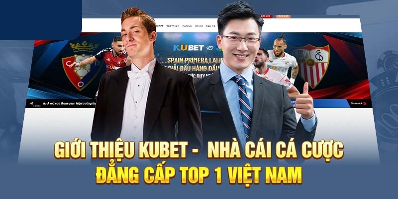 Đôi nét về thông tin của nhà cái Kubet